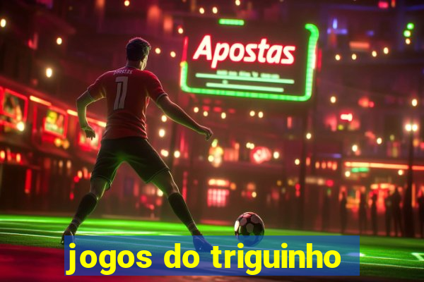 jogos do triguinho